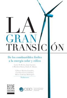 La gran transición de los combustibles fósiles a la energía solar y eólica