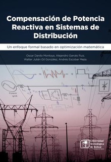 Compensación de potencia reactiva en sistemas de distribución: un enfoque formal basado en optimización matemática