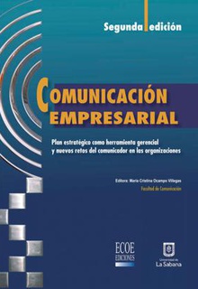 Comunicación empresarial: plan estratégico como herramienta gerencial y nuevos retos del comunicador en las organizaciones