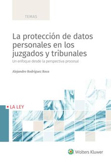 La protección de datos personales en los juzgados y tribunales