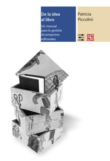 De la idea al libro: un manual para la gestión de proyectos editoriales