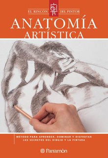 El rincón del pintor: anatomía artística (2a. ed.)
