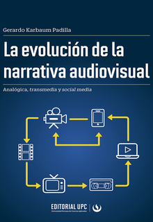 La evolución de la narrativa audiovisual: analógica, transmedia y social media